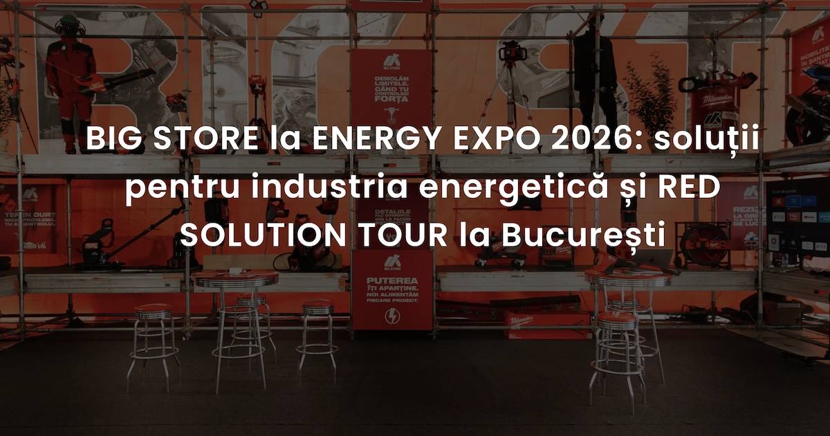 BIG STORE la ENERGY EXPO 2026 | București, Romaero, 24-26 Septembrie