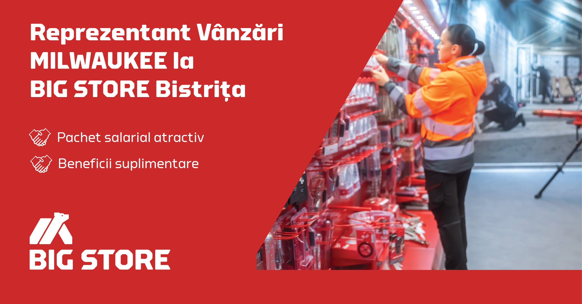 Post Disponibil: Reprezentant Vânzări Milwaukee la BIG STORE Bistrița