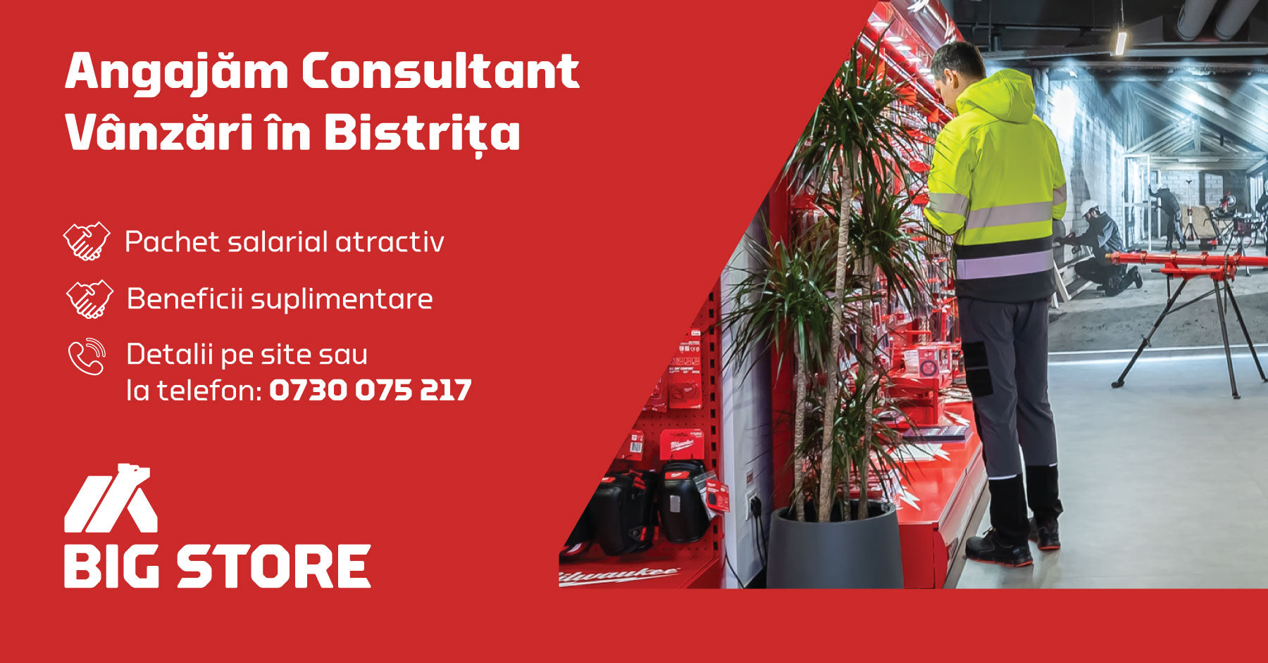 Angajăm Consultant Vânzări – Scule și Utilaje Profesionale BIG STORE Bistrița