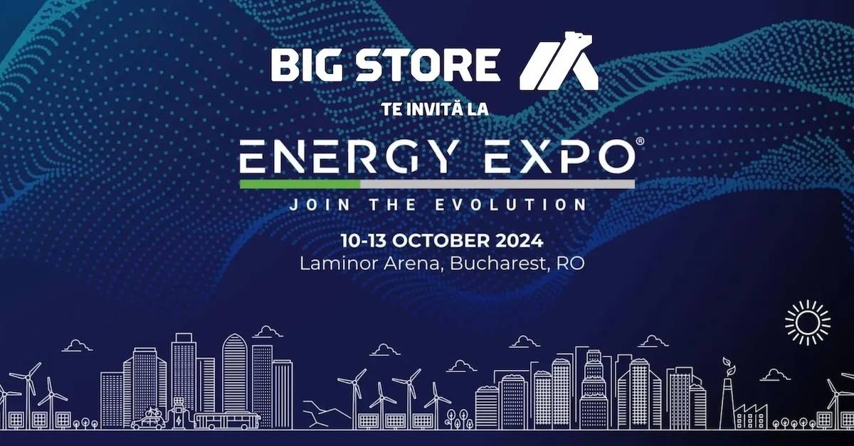 BIG STORE te invită la ENERGY EXPO 2024 | București 10-13 Octombrie